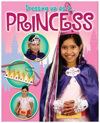 Dressing Up As a... Princess