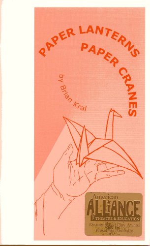 Paper Lanterns, Paper Cranes: A Play
