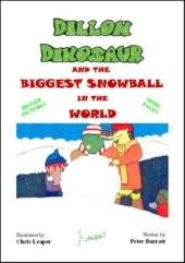 Dillon Dinosaur and the Biggest Snowball in the World