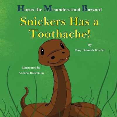 Horus, The Misunderstood Buzzard and Friends: Snickers Has a Toothache