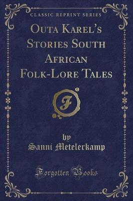Outa Karel's Stories South African Folk-Lore Tales (Classic Reprint)