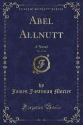 Abel Allnutt, Vol. 2 of 3: A Novel (Classic Reprint)