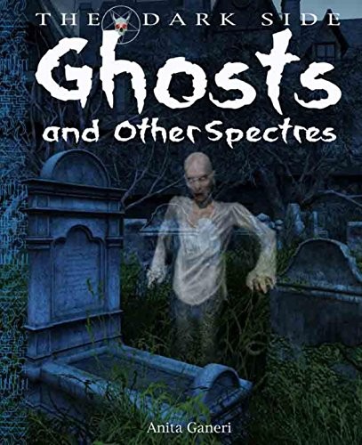 Dark Side: Ghosts and other Spectres