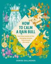 How to Calm a Rain Bull: And Other Stories Of The Changing Seasons From Around The World