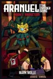 Aranuel the Spider King Book 1: Abduction