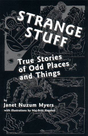 Strange Stuff: True Stories of Odd Places and Things