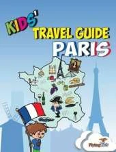 Kids' Travel Guide - Paris: The Fun Way to Discover Paris-Especially for Kids