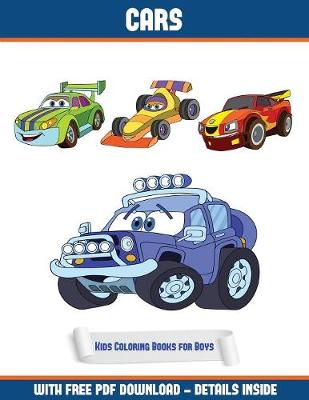 Kids Coloring Books for Boys (Cars Coloring Book): A Cars Coloring (Colouring) Book with 30 Coloring Pages That Gradually Progress in Difficulty: This Book Can Be Downloaded as a PDF and Printed Out to Color Individual Pages