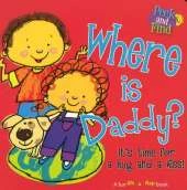 Where is Daddy?: It's Time for a Hug and a Kiss!
