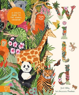 Wild: A Child's Guide to the Animal Kingdom