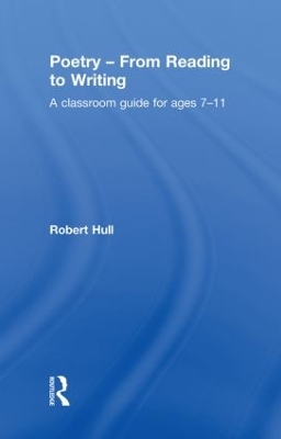 Poetry - From Reading to Writing: A Classroom Guide for Ages 7-11