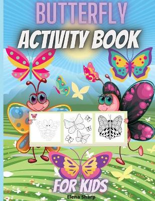 Butterfly Activity Book For Kids: Amazing Butterflies Coloring Activity Book for Toddlers Preschool Boys and Girls