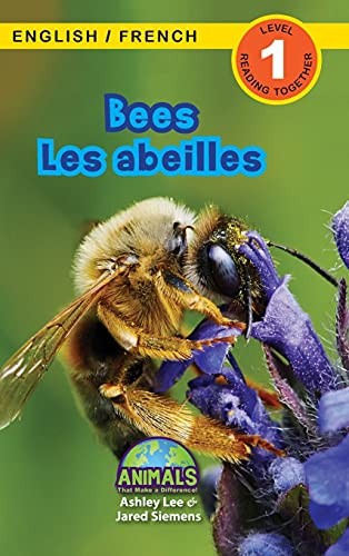 Bees / Les abeilles: Bilingual (English / French) (Anglais / Francais) Animals That Make a Difference! (Engaging Readers, Level 1)