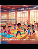 Kids Like MMA and Fitness: Children's Fitness