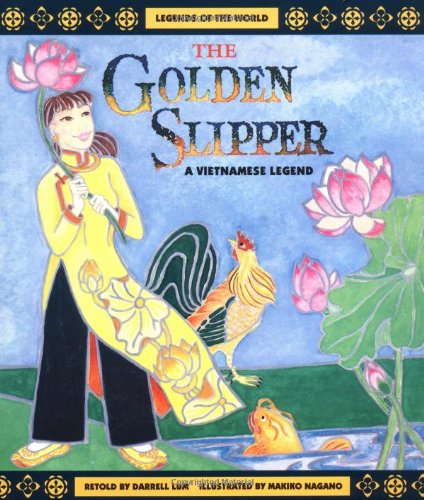The Golden Slipper: a Vietnamese Legend: Legends of the World