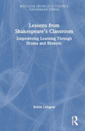 Lessons from Shakespeare’s Classroom: Empowering Learning Through Drama and Rhetoric
