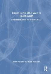 There Is No One Way to Teach Math: Actionable Ideas for Grades 6–12