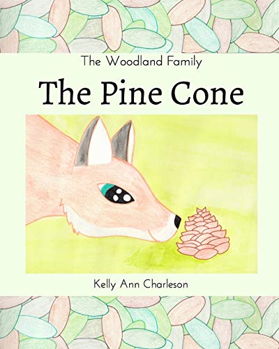 The Pine Cone: The Woodland Family Series