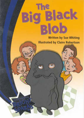 Bright Sparks: The Big Black Blob