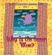 Why Is the Ocean Blue?: Book 2 of The VERY Important Question Series