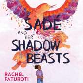 Sadé and Her Shadow Beasts: Beautiful debut narrative about grief, hope and resilience