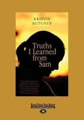 Truths I Learned from Sam
