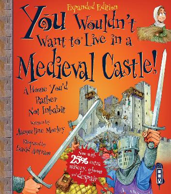 You Wouldn't Want To Live In A Medieval Castle!
