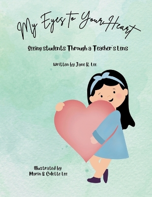 My Eyes to Your Heart: Seeing Students Through a Teacher's Lens