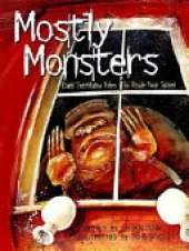 Mostly Monsters: Eight Terrifying Tales to Tingle Your Spine