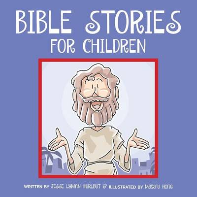 Bible Stories for Children: Classic Bible Stories Every Child Should Know