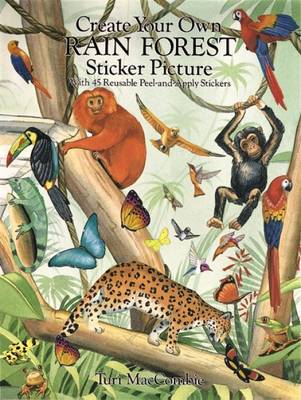Create Your Own Rain Forest Sticker Picture: With 45 Reusable Peel-and Apply Stickers