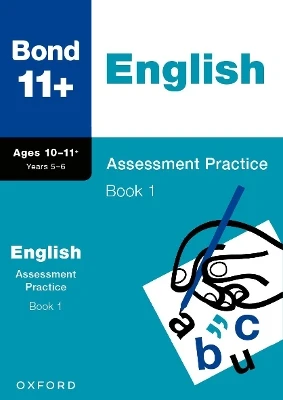 Bond 11+: English Assessment Practice 10-11+ Years Book 1 (for GL Assessment & other 11 plus exams)