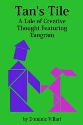 Tan's Tile: A Tale of Creative Thought Featuring Tangram