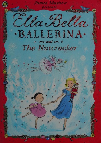 Ella Bella Ballerina and the Nutcracker