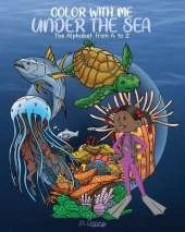 Color With Me Under the Sea: The Alphabet from A to Z