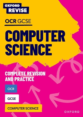 Oxford Revise: OCR GCSE Computer Science Complete Revision and Practice: For the 2026 Exams