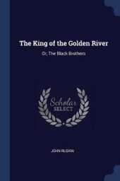 The King of the Golden River: Or, The Black Brothers