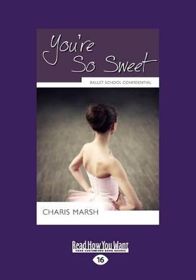 You're So Sweet: Ballet School Confidential