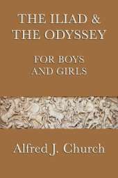 The Iliad & the Odyssey for Boys and Girls