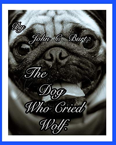 The Dog Who Cried Wolf.