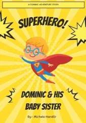 Superhero! Dominic & His Baby Sister