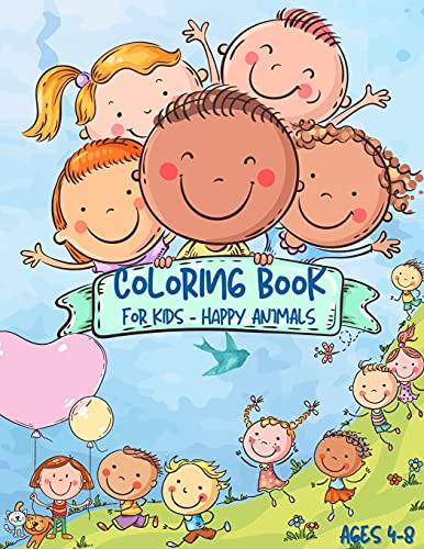 Coloring Book For Kids: Coloring Book For Kids Ages 4-8 - Happy Animals Coloring For Boys and Girls ( Pretty Gift )