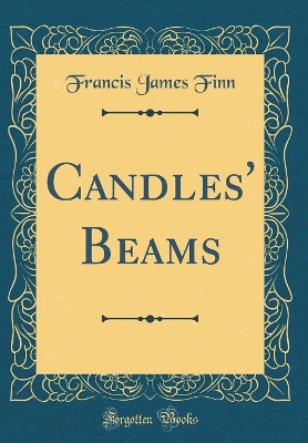 Candles' Beams (Classic Reprint)
