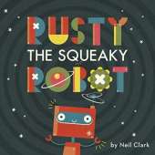 Rusty The Squeaky Robot