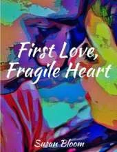 First Love, Fragile Heart