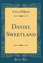 Daniel Sweetland (Classic Reprint)