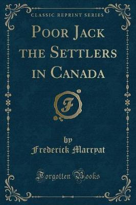 Poor Jack the Settlers in Canada (Classic Reprint)