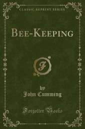 Bee-Keeping (Classic Reprint)