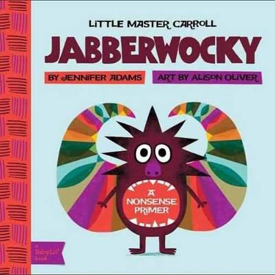 Jabberwocky: A BabyLit® Nonsense Primer