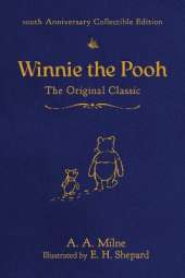 Winnie the Pooh (100th Anniversary Collectible Edition): The Original Classic